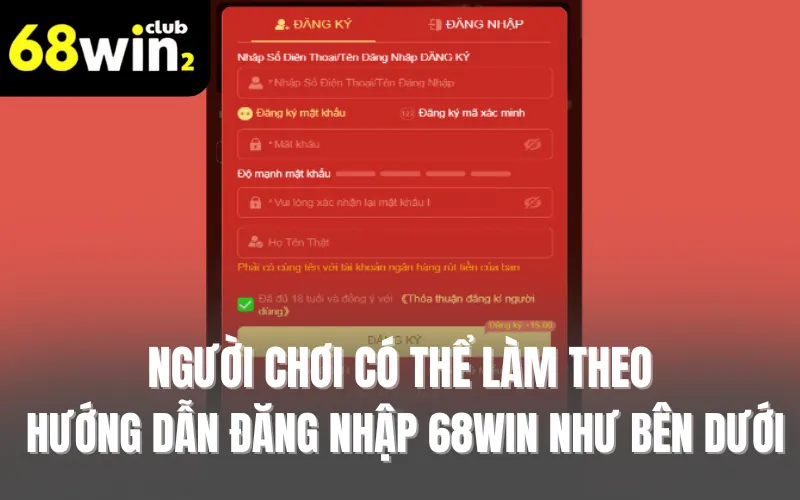 Người chơi có thể đăng nhập như hướng dẫn đăng nhập 68WIN như bên dưới
