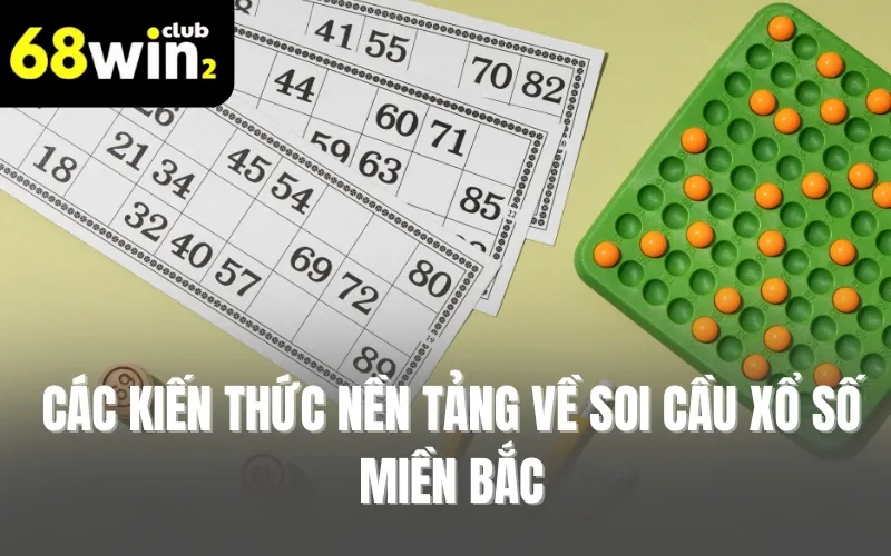 Các kiến thức nền tảng về soi cầu xổ số miền Bắc