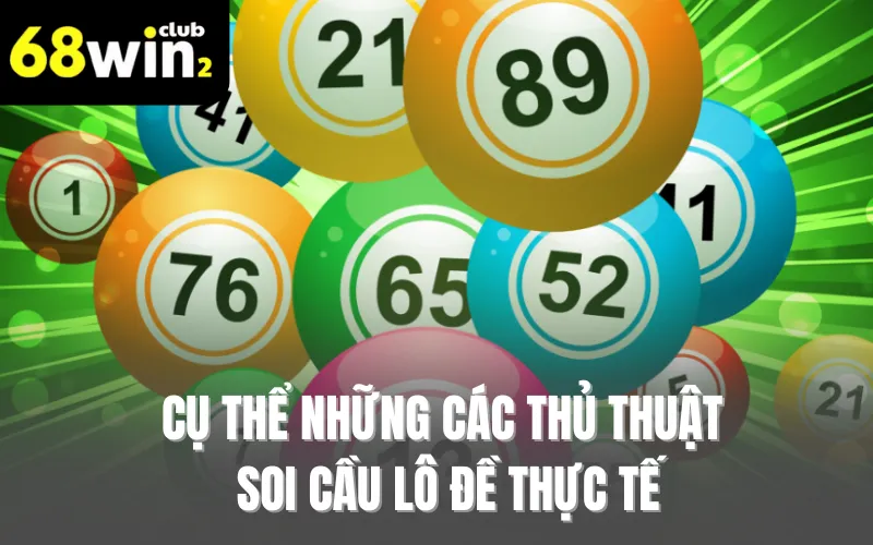 Cụ thể những các thủ thuật soi cầu lô đề thực tế