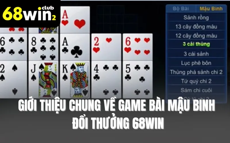 Giới thiệu chung về game bài Mậu Binh đổi thưởng 68WIN