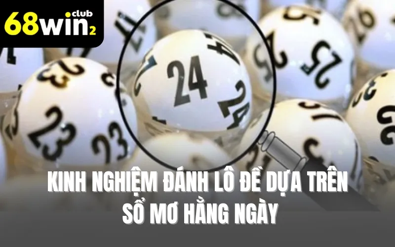 Kinh nghiệm đánh lô đề dựa trên sổ mơ hằng ngày